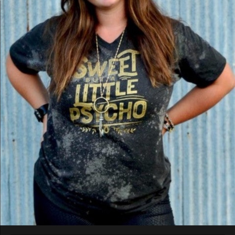 Sweet but a little psycho bleached tee